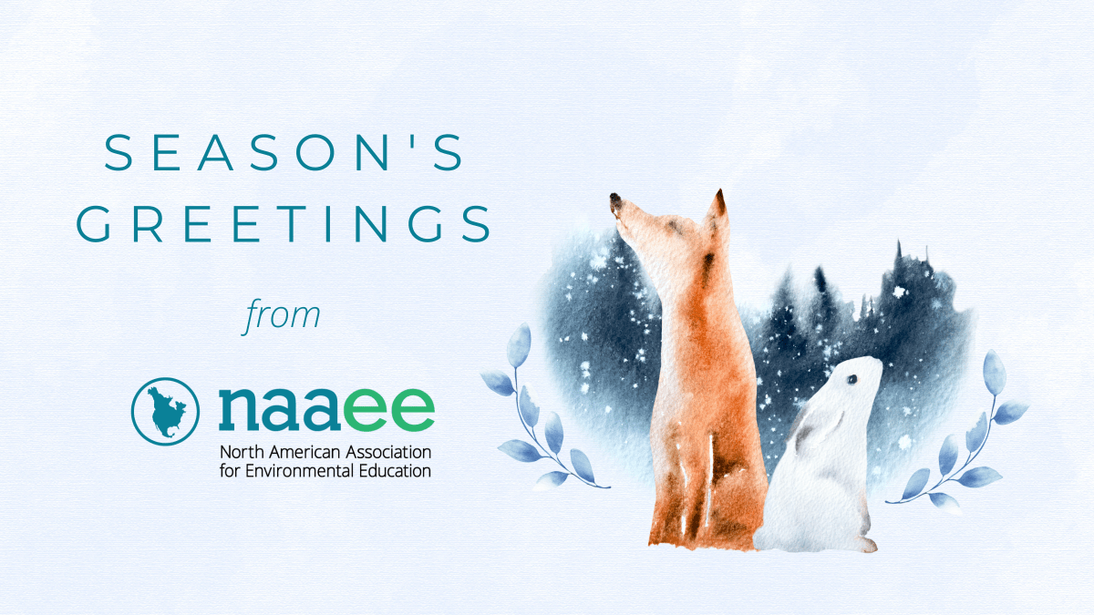 "Season's Greetings from NAAEE (logo)" on snow blue background with fox and rabbit watercolor
