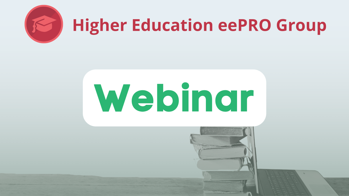 Graphic with bold text that reads, from top to bottom, "Higher Education eePRO Group. Webinar"
