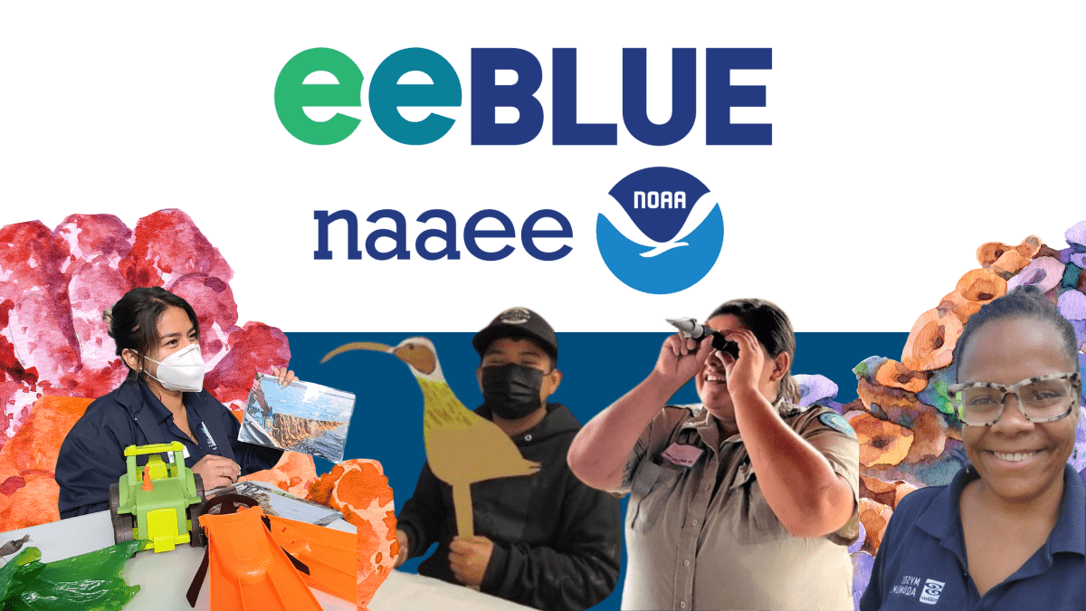 Blue background with a white rectangle and the eeBLUE, NAAEE, and NOAA logos on top. On the bottom are four people, the first holding up a photo of kelp, the second is holding a cardboard shorebird, the third is holding up an instrument, and the fourth is smiling